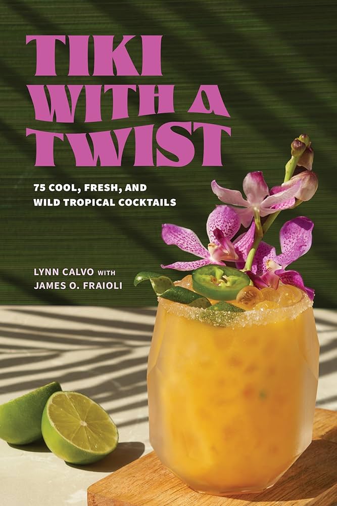 Tiki with a Twist: 75 Cool, Fresh, and Wild Tropical